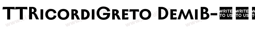 TTRicordiGreto DemiB字体转换 TTRicordiGreto DemiB字体转换